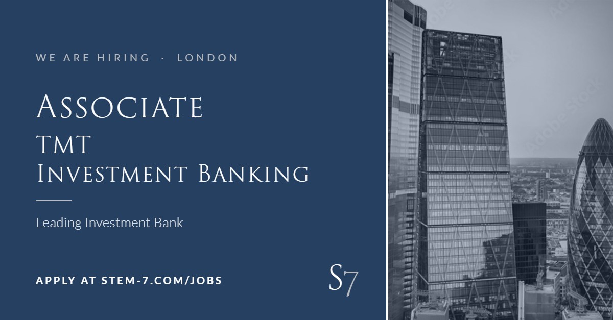 Associate, TMT Investment Banking – London – Stem7 Executive Search
